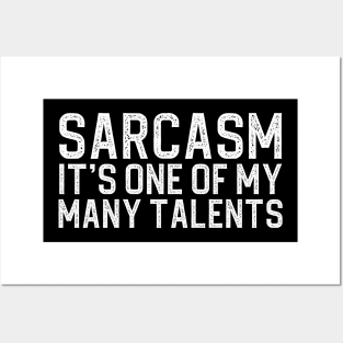 Sarcasm Its One Of My Many Talents Posters and Art